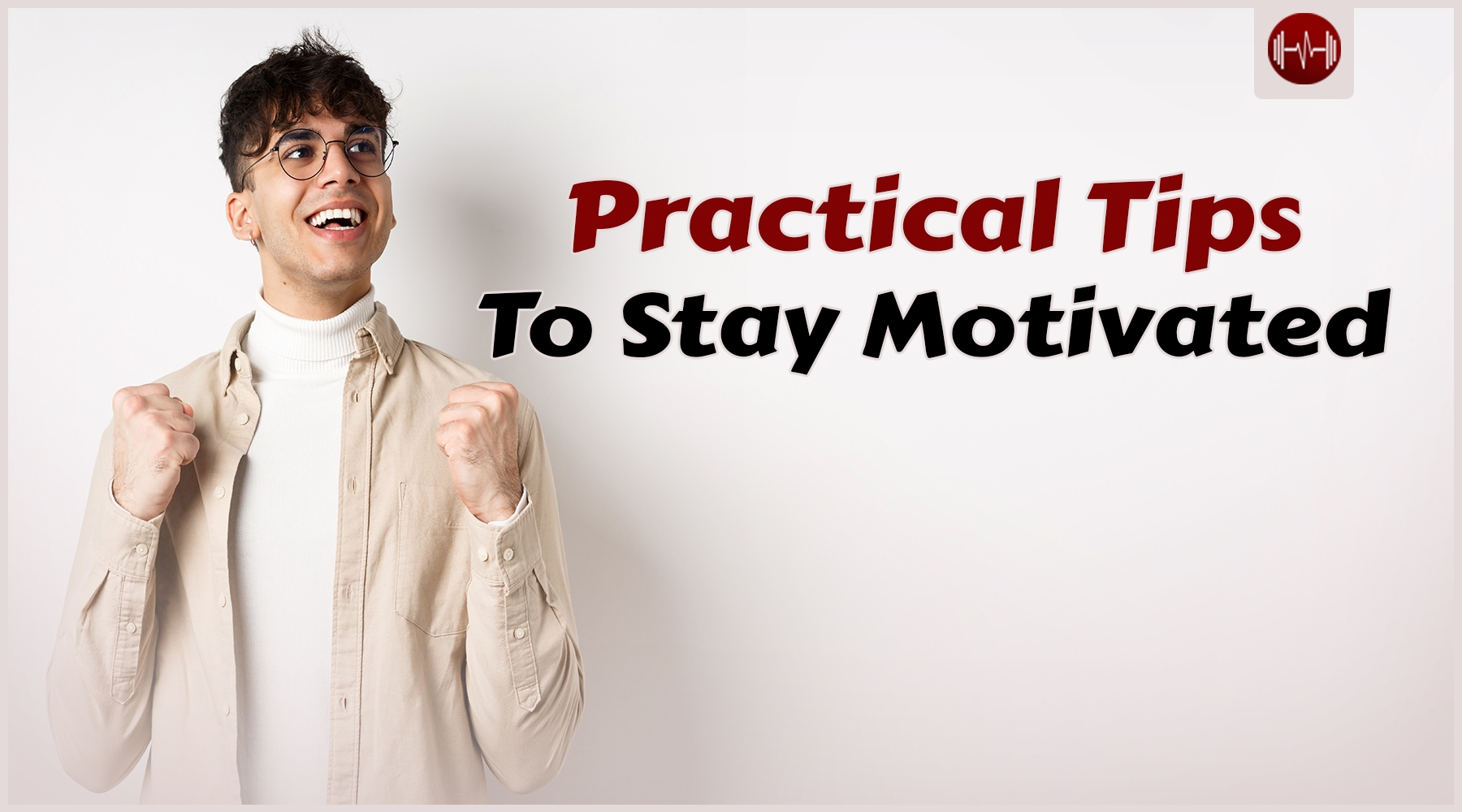 8 practical tips to stay motivated and consistent with training