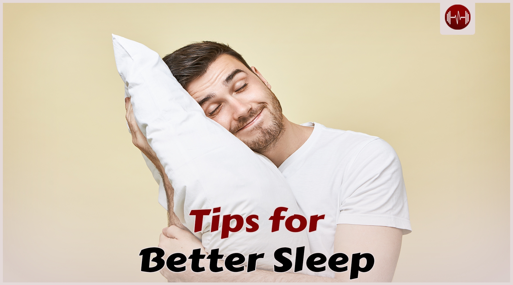 11 Helpful and effective tips to have better sleeping