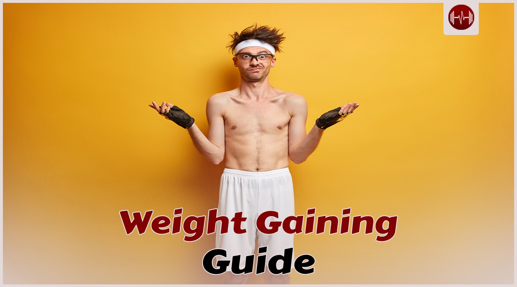 Weight Gain Guide: Nutrition, Training And Supplements