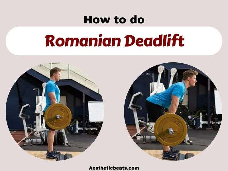 Romanian Deadlift - legs exercise - aestheticbeats