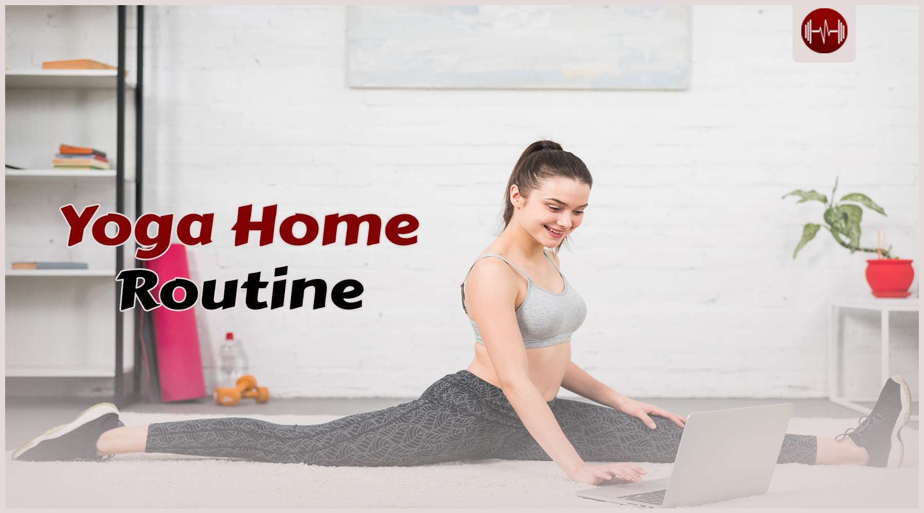 Yoga home routine for flexibility, core stability, mobility, and strengthening.