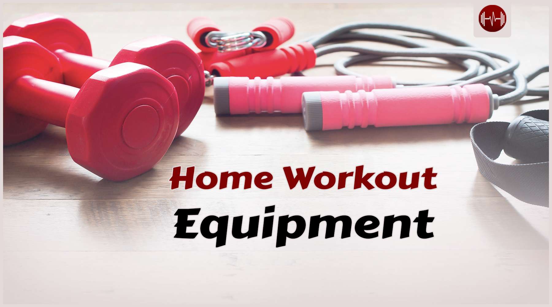 The best workout equipment for a home gym