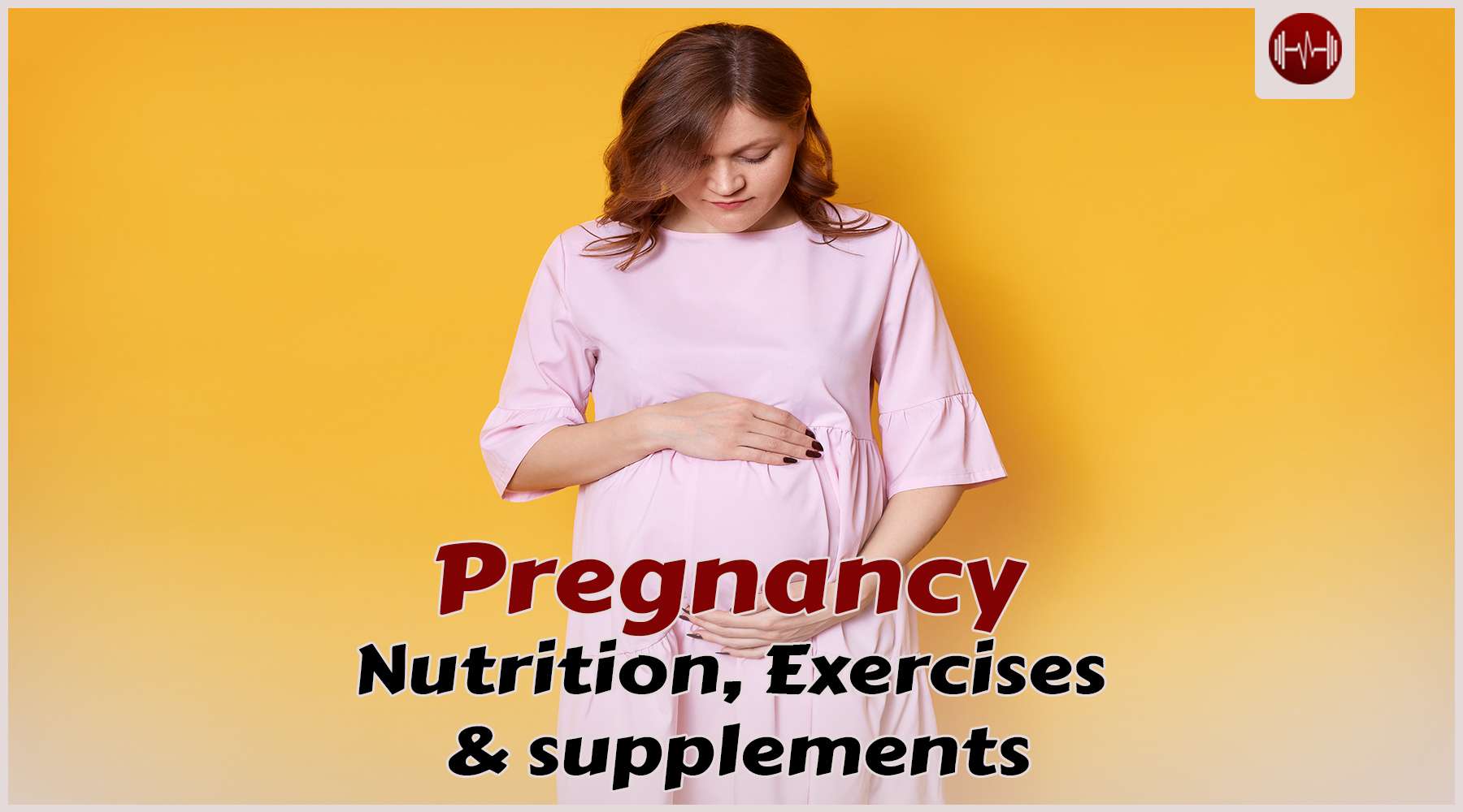 Pregnancy Nutrition, Exercises, and Supplements for Each Stage