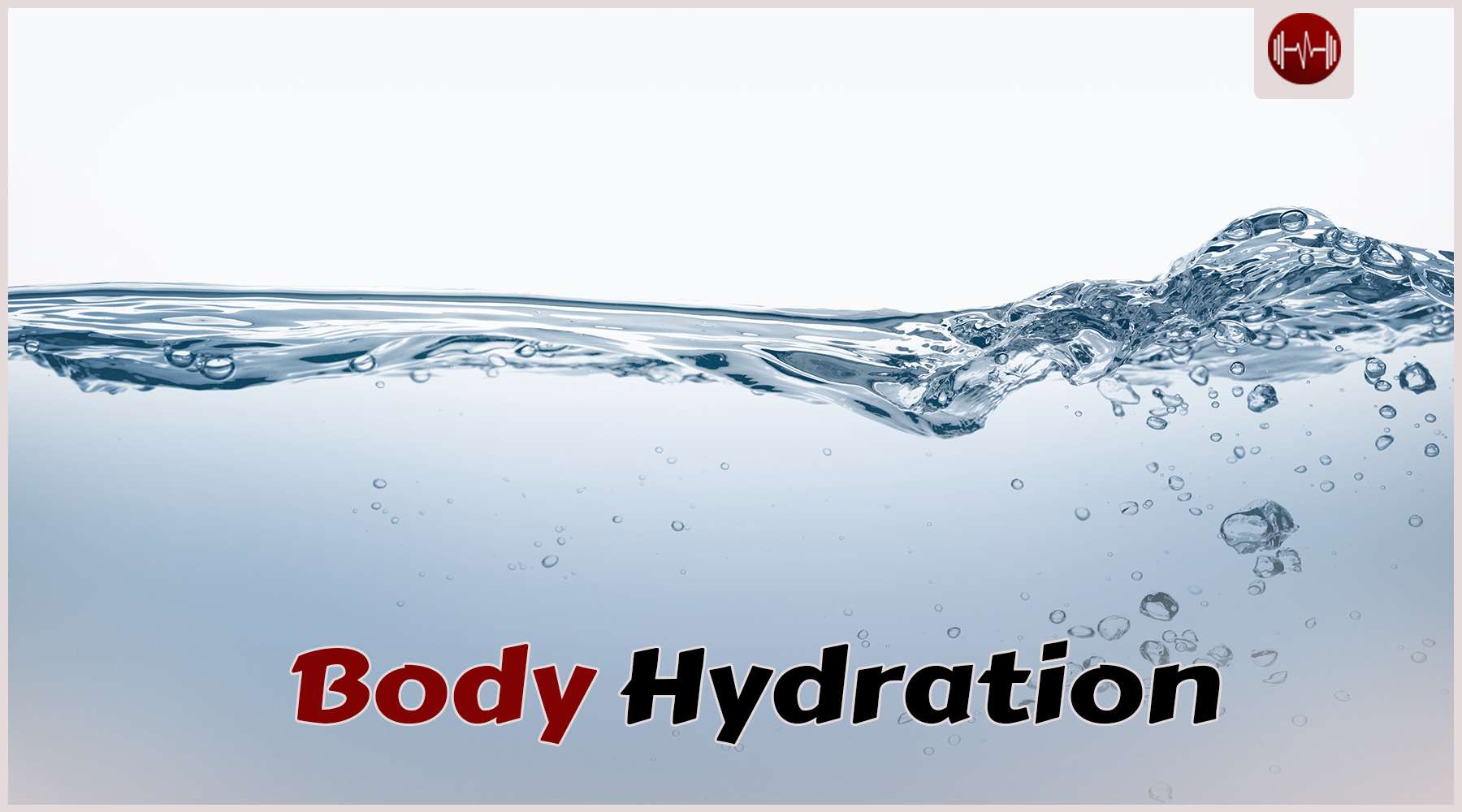 Body Hydration: How Much Water is Needed?