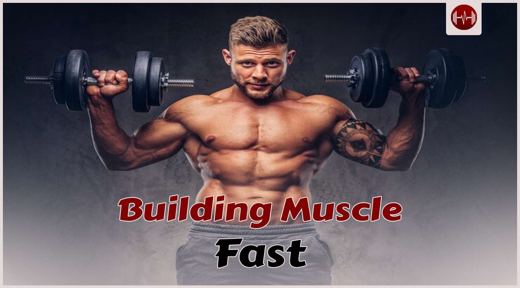 How Building Muscle Fast Works: A Comprehensive Guide