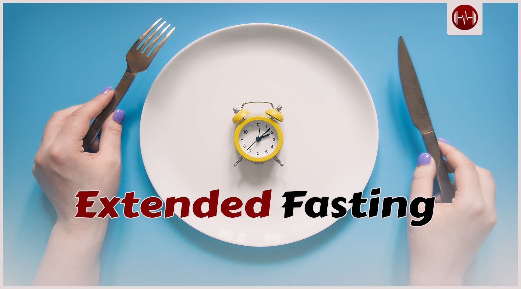 Extended Fasting: A Journey to Holistic Wellness