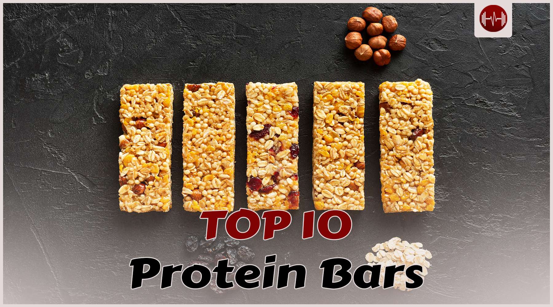 Top 10 Protein Bars in 2024: Choose The Best One for You