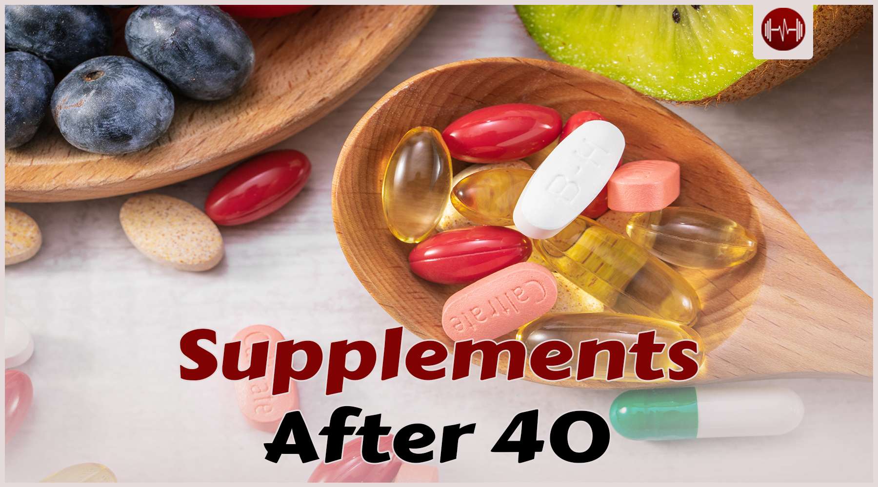 Essential Supplements After 40 to Stay Healthy