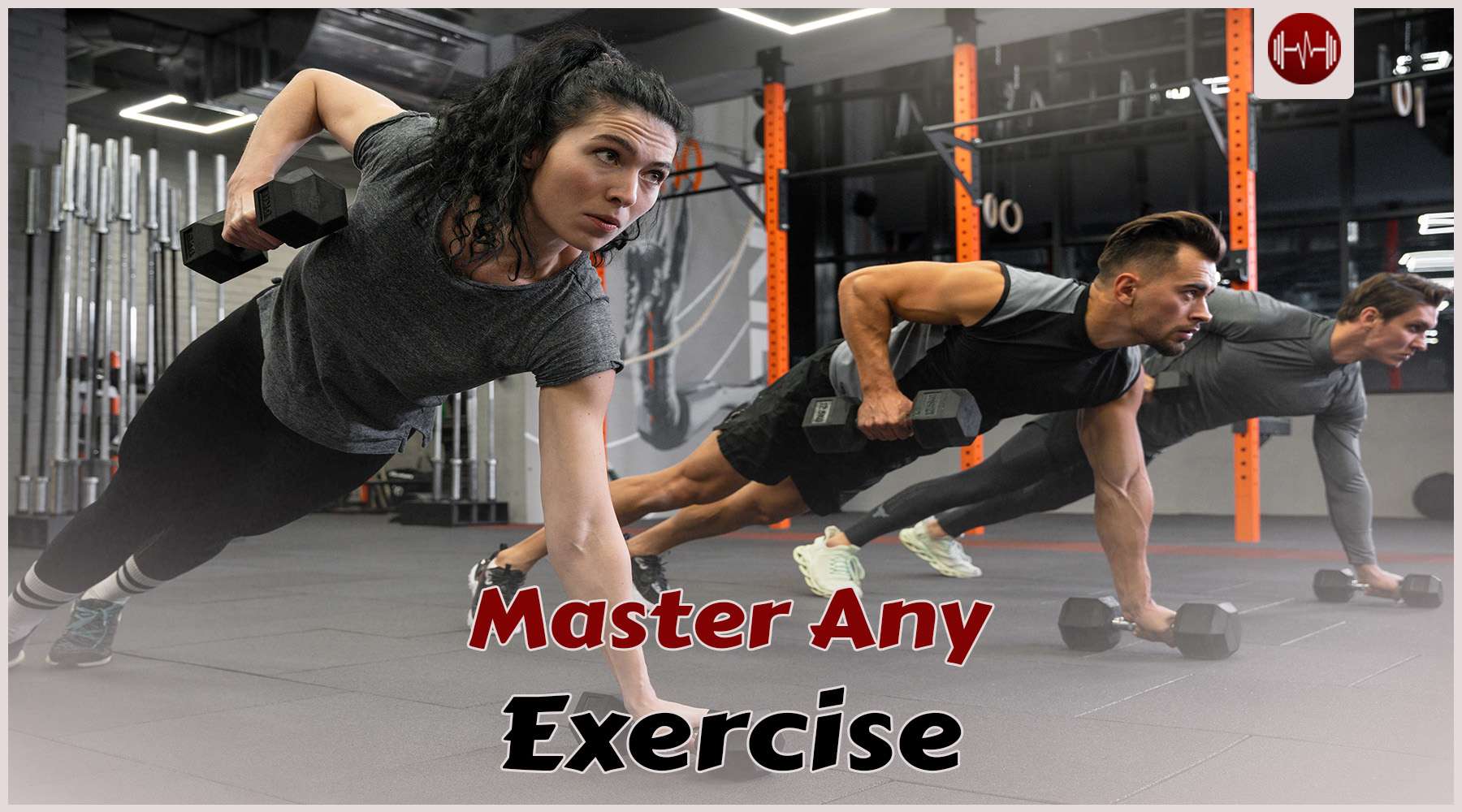 From Beginner to Beast: Master Any Exercise Like a Pro