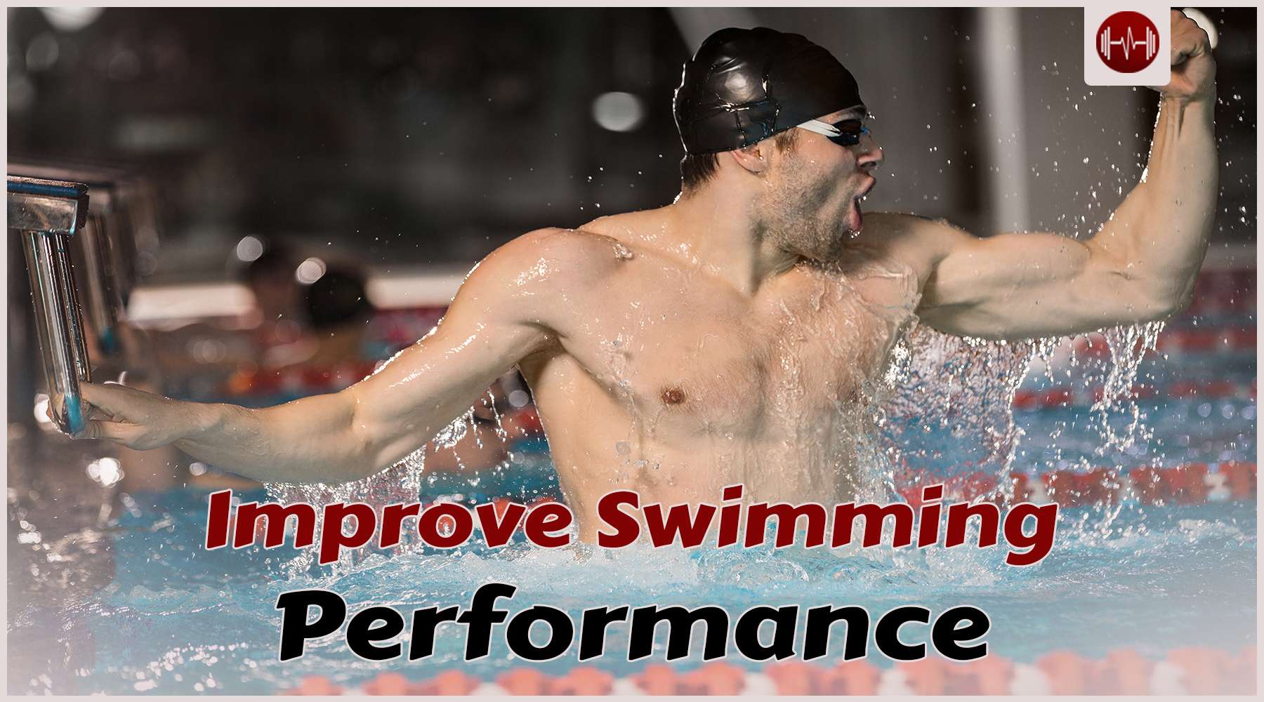 Improve Swimming Performance: Take It To The Next Level