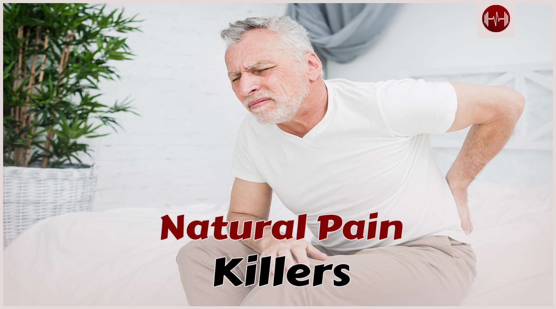 The Best Natural Painkillers to End Your Suffering