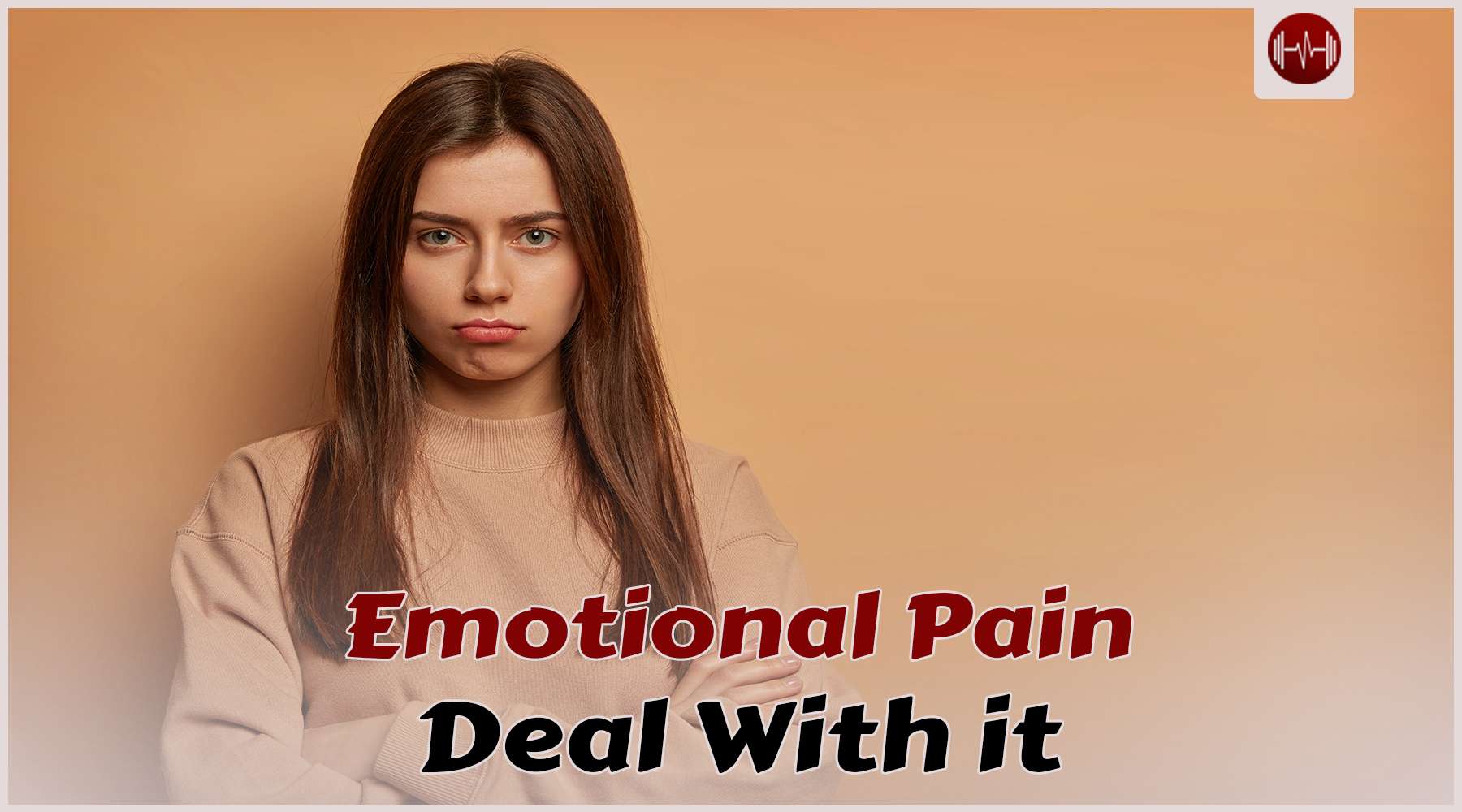 Feeling Down? Here Is How To Deal With Emotional Pain