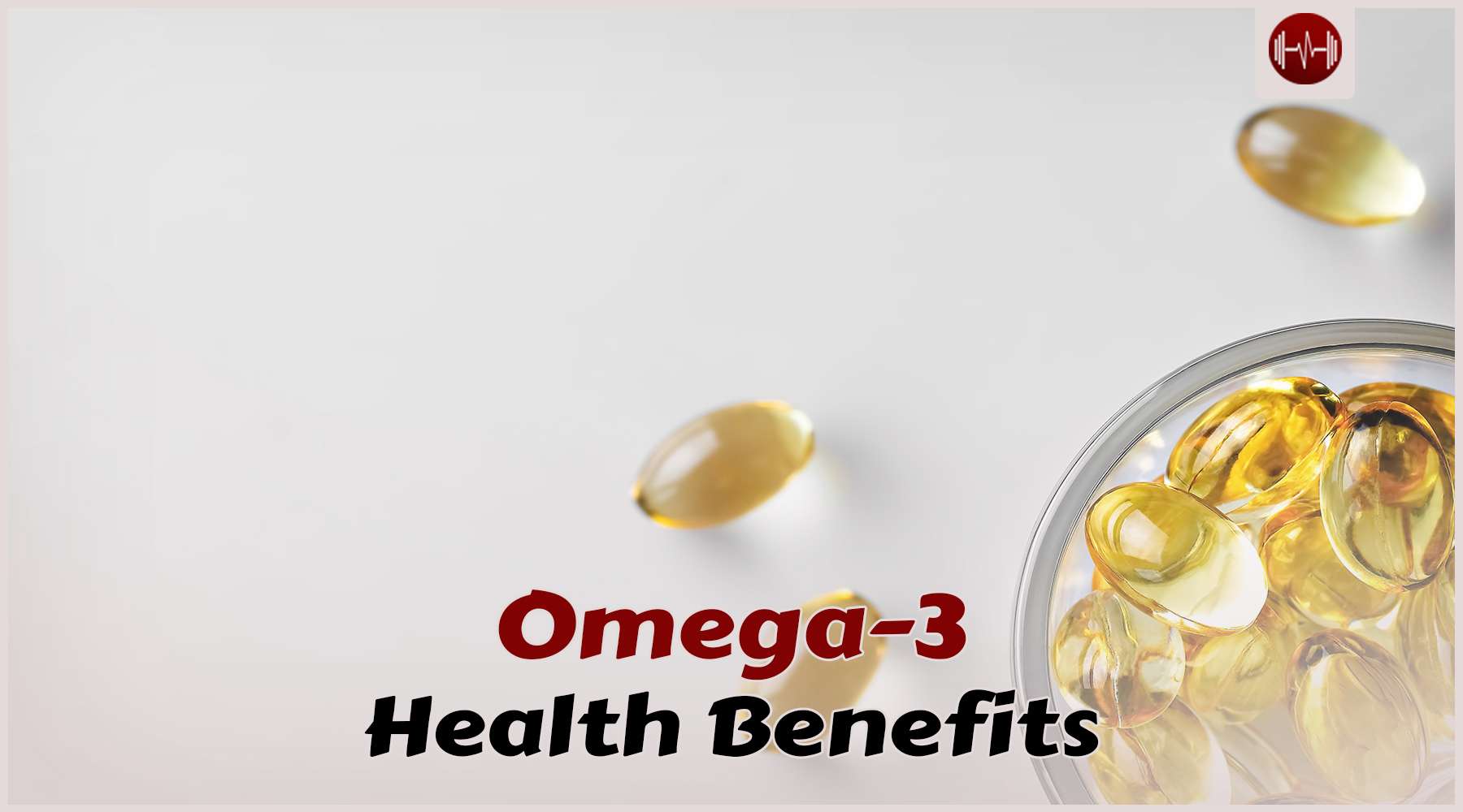 the Power of Omega-3: A Complete Guide to its Health Benefits