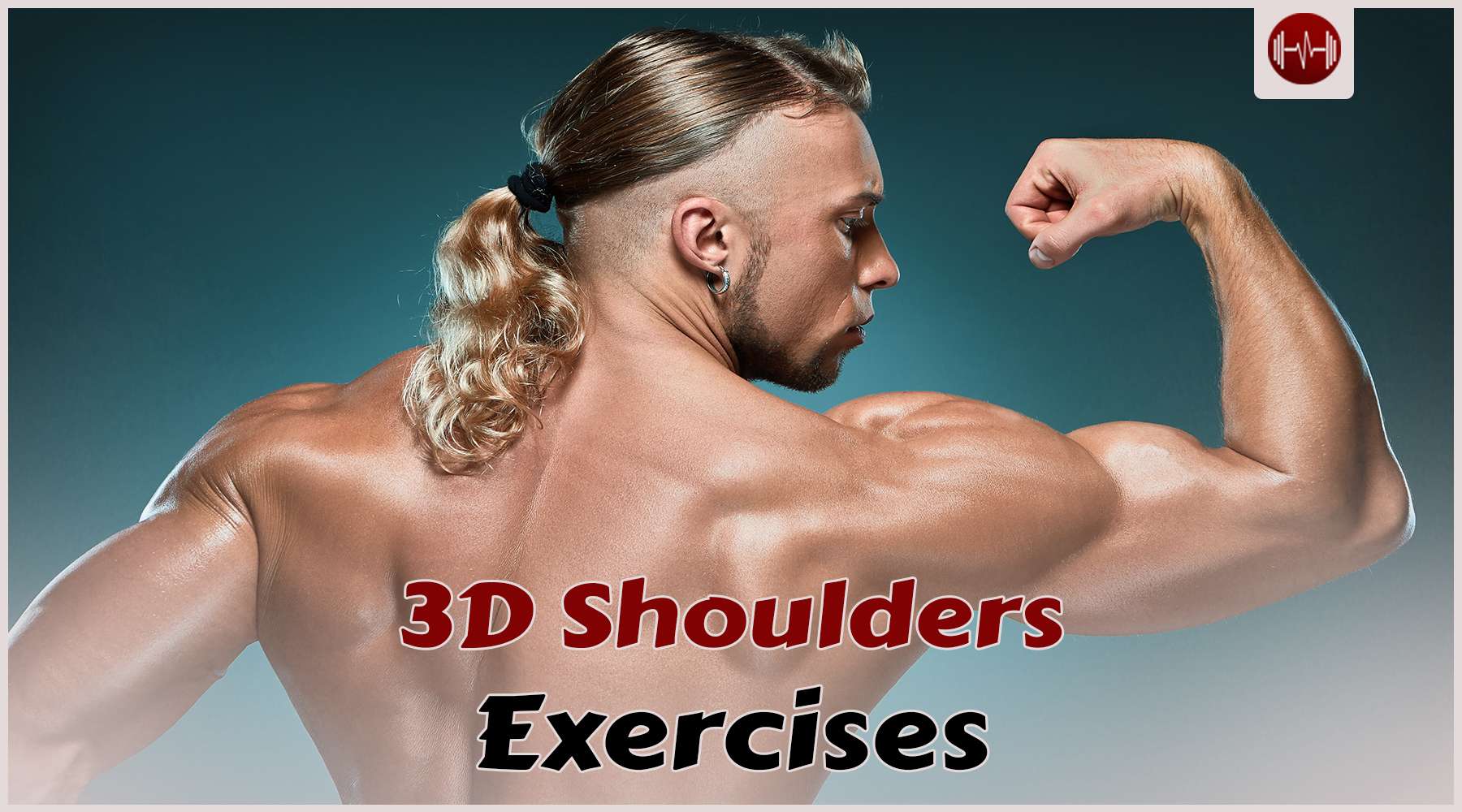 The Best Exercises To Do For 3D Shoulders