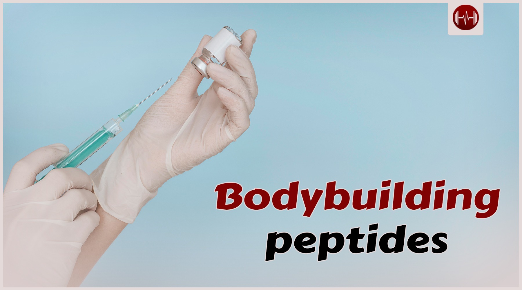 Bodybuilding Peptides: Better Muscle Growth and Fat Burning