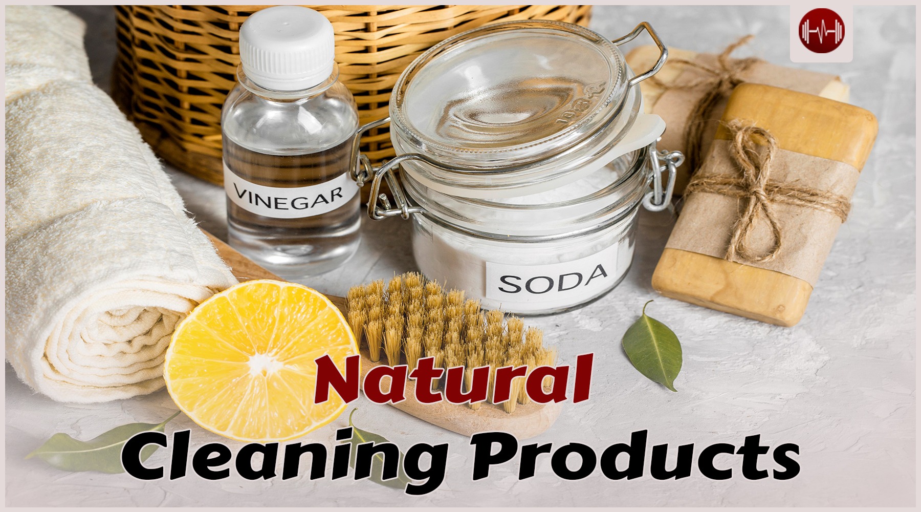 The Best Natural Cleaning Products for a Healthy Home