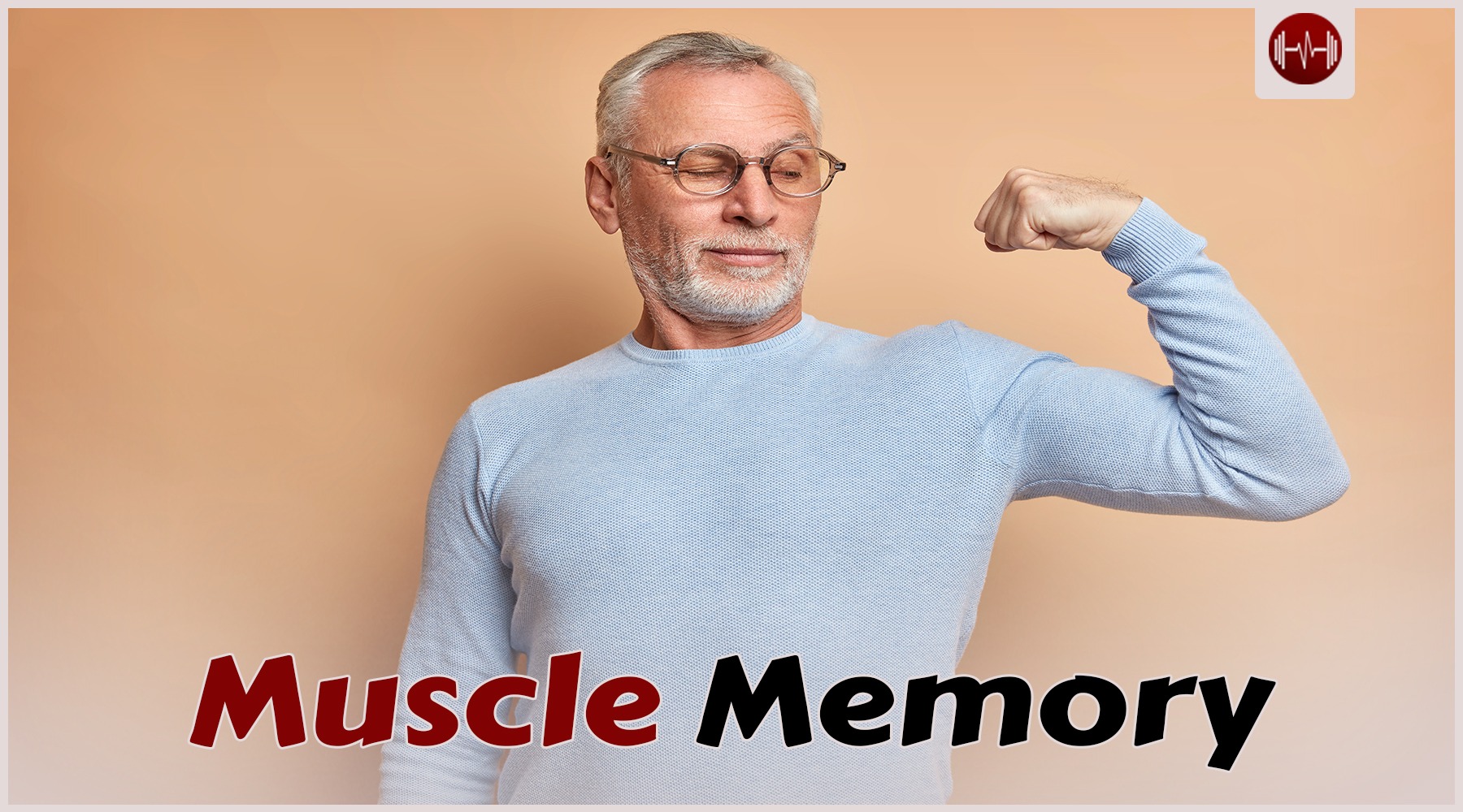 Muscle Memory: Definition, Myths, Benefits, and Applications