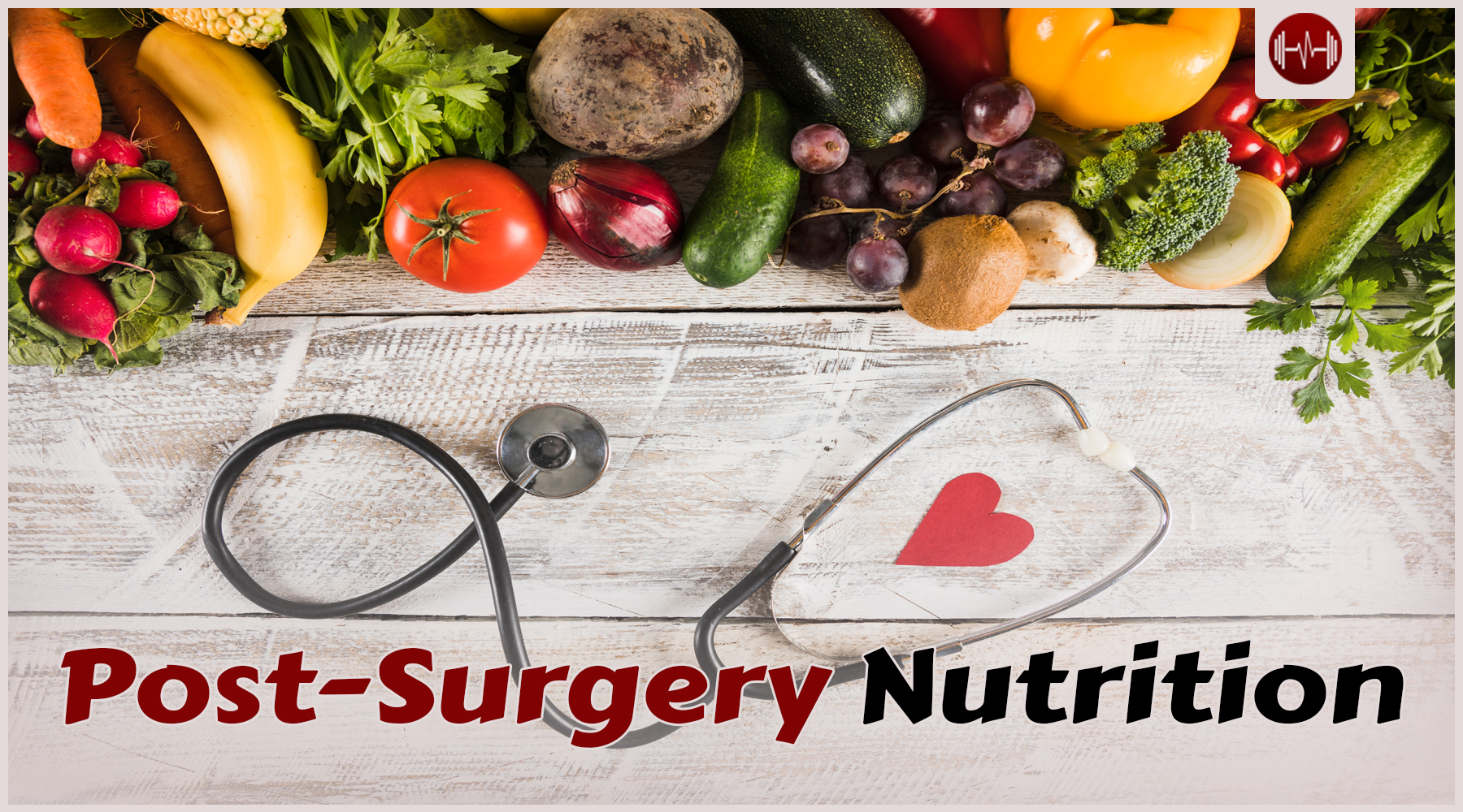 Post-Surgery Nutrition: Top 15 Healing Foods to Eat After Surgery