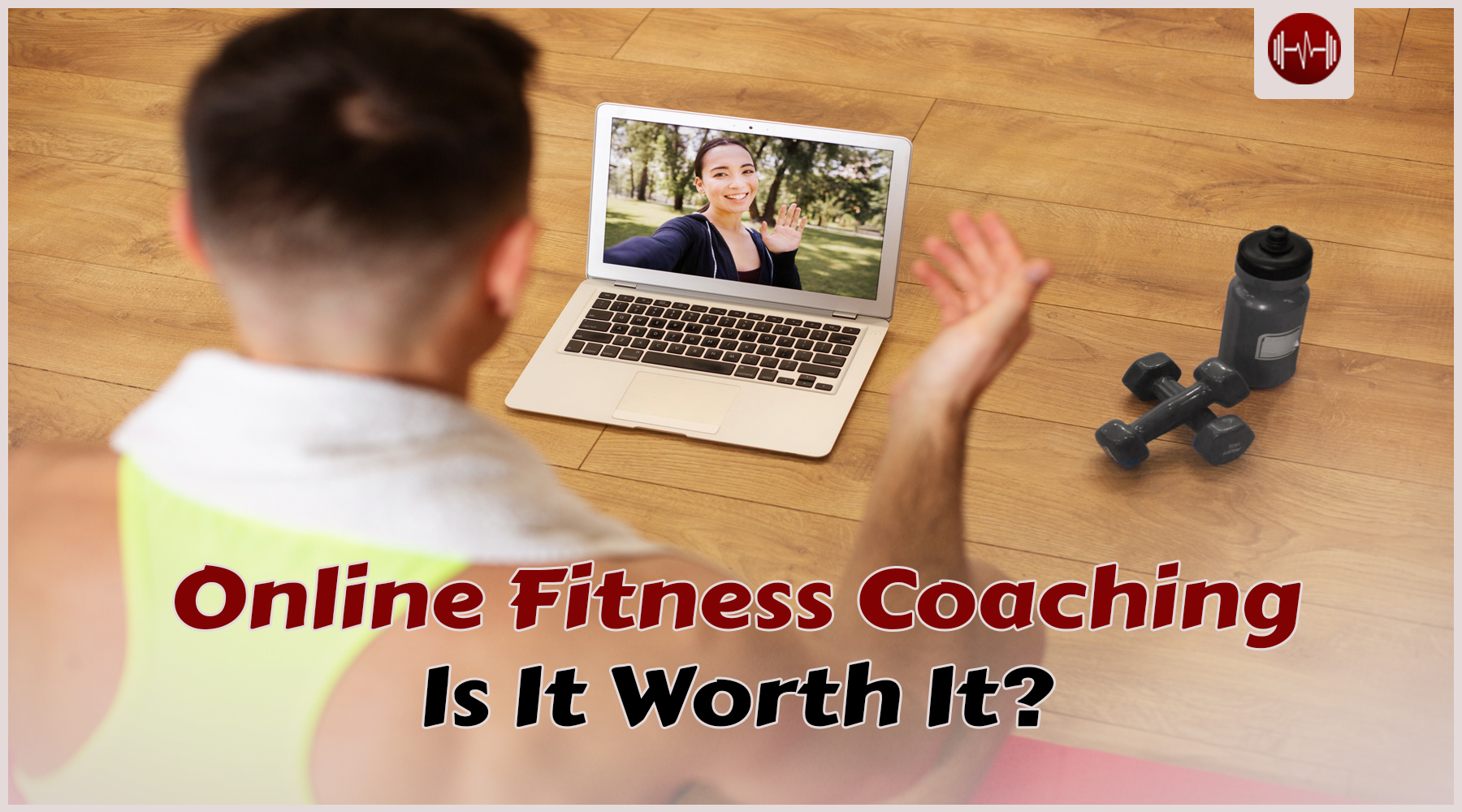 Is Online Fitness Coaching Worth It?