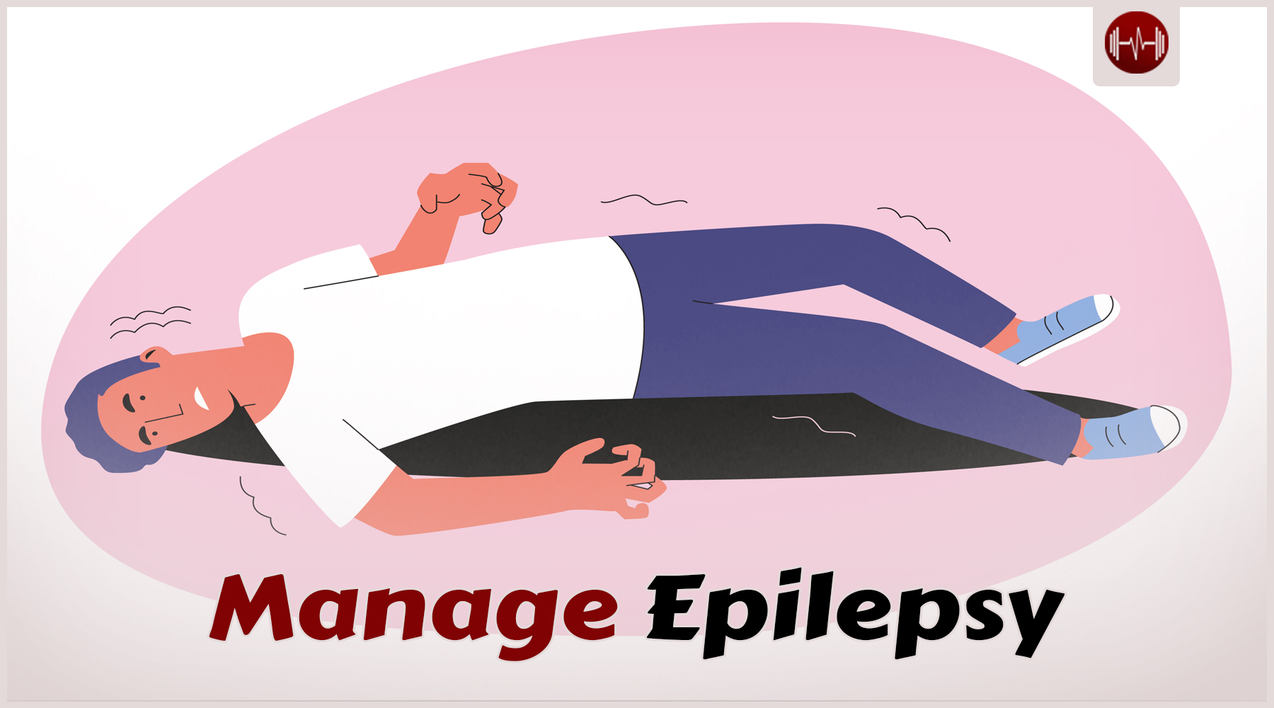 Living with Epilepsy: Essential Daily Strategies to Manage It
