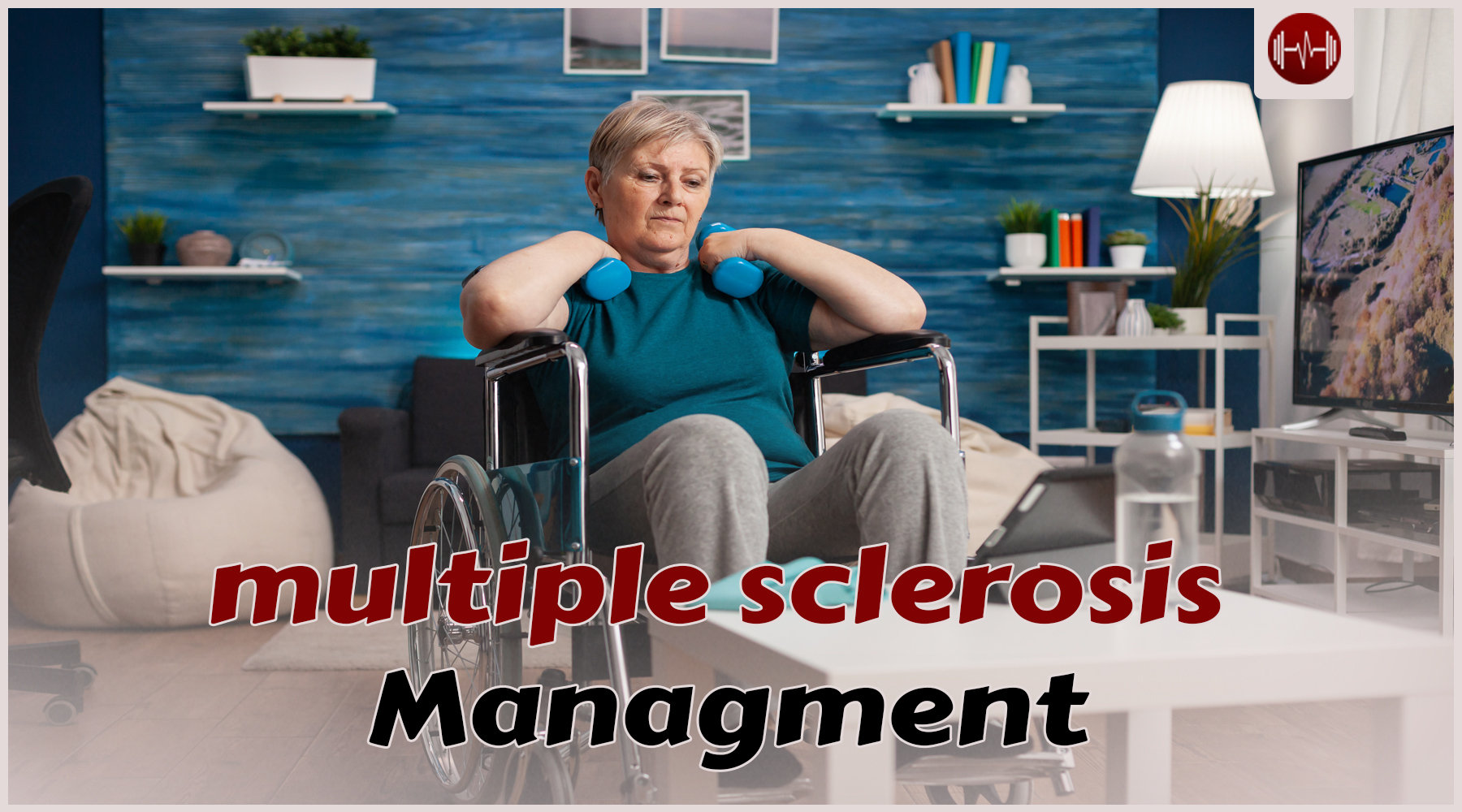 Manage Multiple Sclerosis (MS): Own Your Life Back!