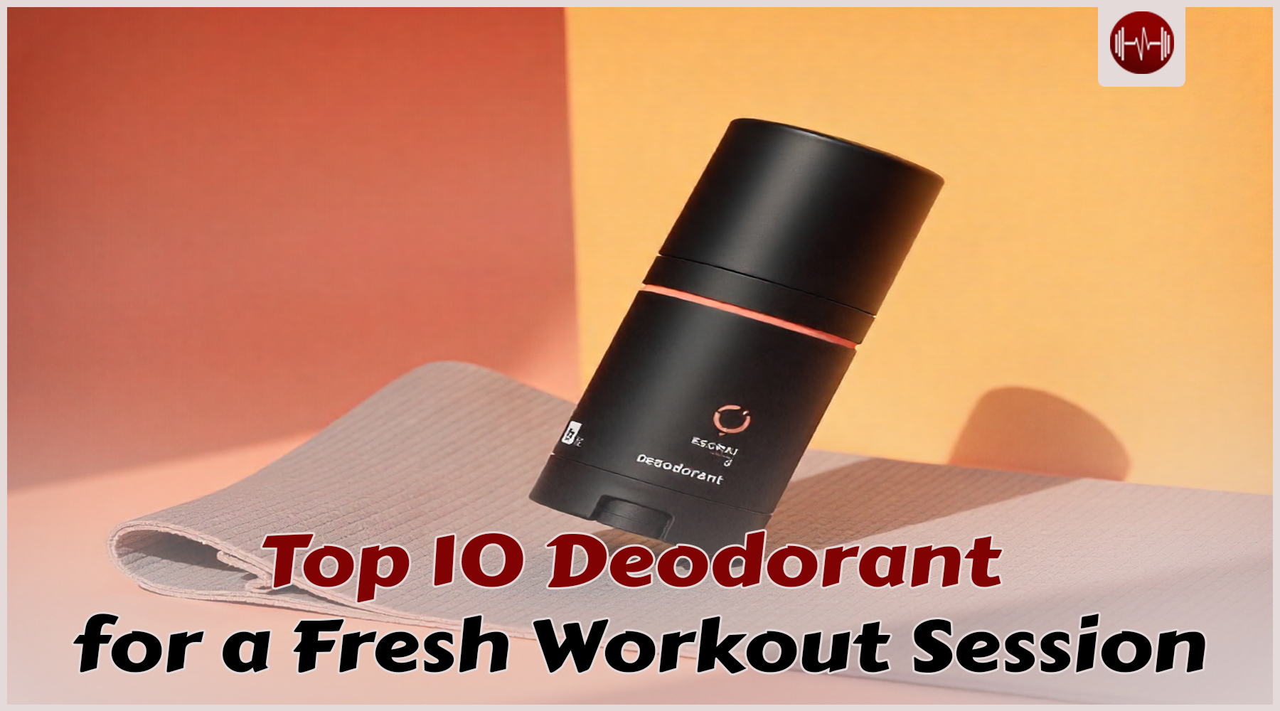 Top 10 Deodorants for a Fresh Workout Session - aestheticbeats
